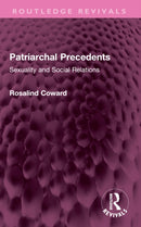 Patriarchal Precedents : Sexuality and Social Relations-9781032356396