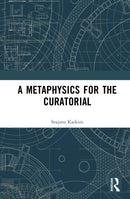 A Metaphysics for the Curatorial