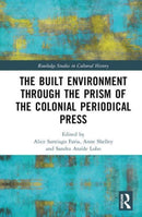 The Built Environment through the Prism of the Colonial Periodical Press-9781032356709
