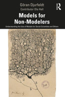 Models for Non-Modelers : Understanding the Use of Models for Social Scientists and Others-9781032357379