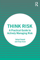 Think Risk : A Practical Guide to Actively Managing Risk-9781032358901