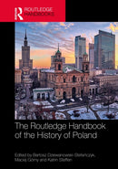 The Routledge Handbook of the History of Poland