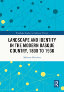 Landscape and Identity in the Modern Basque Country, 1800 to 1936-9781032362182