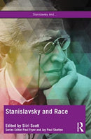 Stanislavsky and Race : Questioning the "System" in the 21st Century-9781032362335