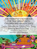 The Therapist''s Notebook for Teletherapy with Children and Adolescents