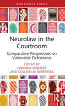 Neurolaw in the Courtroom : Comparative Perspectives on Vulnerable Defendants-9781032362700