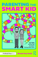 Parenting the Smart Kid : 25 Tips No One Told You About Raising Gifted Teens-9781032365077