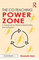 The Co-Teaching Power Zone : A Framework for Effective Relationships and Instruction-9781032365466