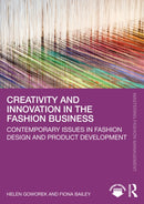 Creativity and Innovation in the Fashion Business : Contemporary Issues in Fashion Design and Product Development-9781032365800