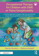 Occupational Therapy for Children with DME or Twice Exceptionality : A Practical Approach to Support High Learning Potential, Sensory Processing Differences and Self-Regulation-9781032366166