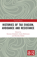 Histories of Tax Evasion, Avoidance and Resistance-9781032366746