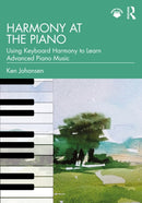 Harmony at the Piano : Using Keyboard Harmony to Learn Advanced Piano Music-9781032366890
