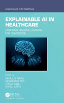 Explainable AI in Healthcare : Unboxing Machine Learning for Biomedicine-9781032367118