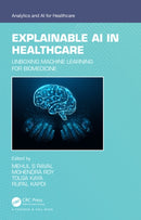 Explainable AI in Healthcare : Unboxing Machine Learning for Biomedicine-9781032367125