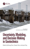 Uncertainty, Modeling, and Decision Making in Geotechnics-9781032367491