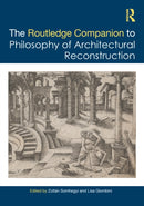 The Routledge Companion to the Philosophy of Architectural Reconstruction-9781032368313