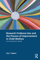 Research Evidence Use and the Process of Improvement in Child Welfare