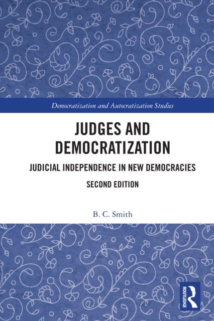 Judges and Democratization : Judicial Independence in New Democracies-9781032369495