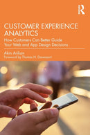 Customer Experience Analytics : How Customers Can Better Guide Your Web and App Design Decisions-9781032370767