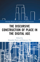 The Discursive Construction of Place in the Digital Age-9781032371481