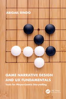 Game Narrative Design and UX Fundamentals : Tools for Player-Centric Storytelling-9781032372532