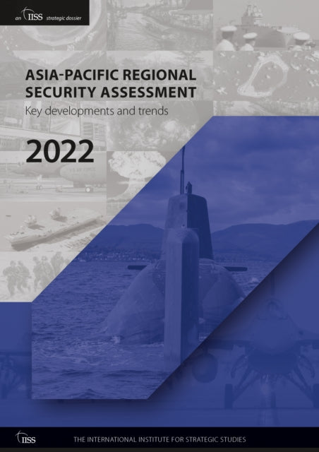 Asia-Pacific Regional Security Assessment 2022 : Key Developments and Trends-9781032372679
