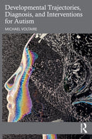 Developmental Trajectories, Diagnosis, and Interventions for Autism-9781032372860