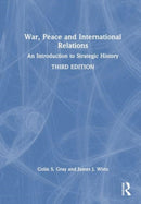 War, Peace and International Relations : An Introduction to Strategic History-9781032373096