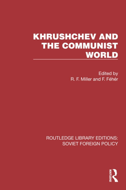 Khrushchev and the Communist World-9781032373225