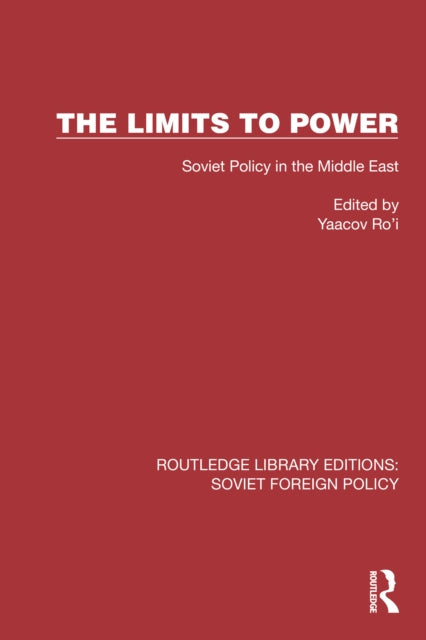 The Limits to Power : Soviet Policy in the Middle East-9781032374000