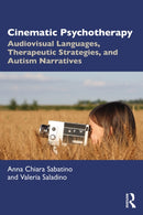 Cinematic Psychotherapy : Audiovisual Languages, Therapeutic Strategies, and Autism Narratives-9781032374949