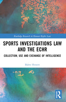 Sports Investigations Law and the ECHR : Collection, Use and Exchange of Intelligence-9781032375007