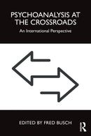 Psychoanalysis at the Crossroads : An International Perspective-9781032375502