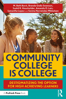 Community College is College : Destigmatizing the Option for High Achieving Learners-9781032375847