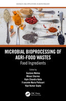 Microbial Bioprocessing of Agri-food Wastes : Food Ingredients-9781032376011
