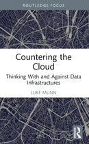 Countering the Cloud : Thinking With and Against Data Infrastructures-9781032376424