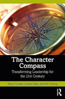 The Character Compass : Transforming Leadership for the 21st Century-9781032376486
