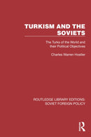 Turkism and the Soviets : The Turks of the World and Their Political Objectives-9781032376608