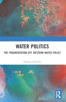 Water Politics : The Fragmentation of Western Water Policy-9781032377360