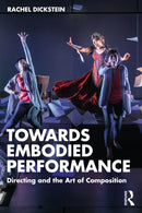 Towards Embodied Performance : Directing and the Art of Composition-9781032377711