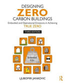 Designing Zero Carbon Buildings : Embodied and Operational Emissions in Achieving True Zero-9781032378701