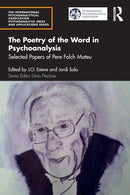 The Poetry of the Word in Psychoanalysis : Selected Papers of Pere Folch Mateu-9781032378954
