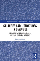 Cultures and Literatures in Dialogue : The Narrative Construction of Russian Cultural Memory-9781032379753