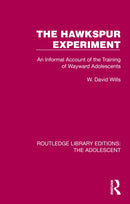 The Hawkspur Experiment : An Informal Account of the Training of Wayward Adolescents-9781032380520