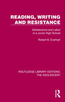 Reading, Writing and Resistance : Adolescence and Labor in a Junior High School-9781032380629