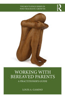 Working with Bereaved Parents : A Practitioner's Guide-9781032380841