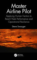 Master Airline Pilot : Applying Human Factors to Reach Peak Performance and Operational Resilience-9781032383453