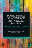 Young People as Agents of Sustainable Society : Reclaiming the Future-9781032384498
