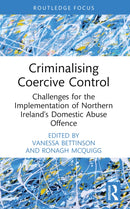 Criminalising Coercive Control : Challenges for the Implementation of Northern Ireland's Domestic Abuse Offence-9781032384887