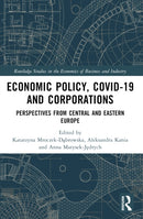 Economic Policy, COVID-19 and Corporations : Perspectives from Central and Eastern Europe-9781032385242